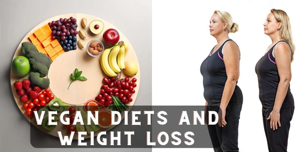 Vegan Diets and Weight Loss